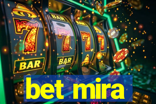 bet mira